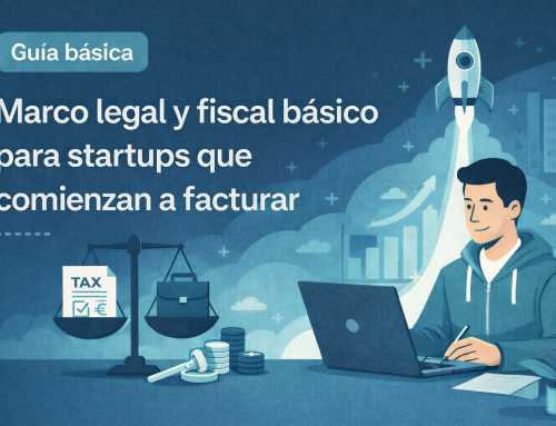 Marco legal y fiscal básico para startups que comienzan a facturar